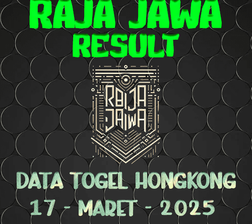 Data Result Hongkong 17 Maret 2025 Dari Raja Jawa